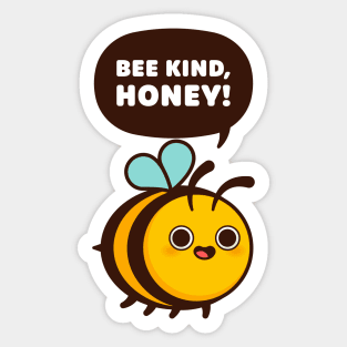 Bee Kind, Honey - Cute Bee Pun Sticker